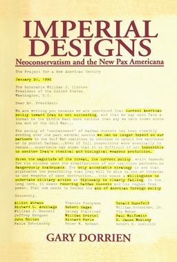 Imperial Designs Neoconservatism and the New Pax Americana 1st 2012 9780415655101 Front Cover