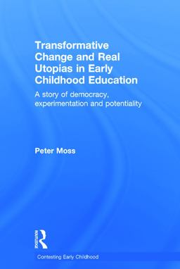 Transformative Change and Real Utopias in Early Childhood Education