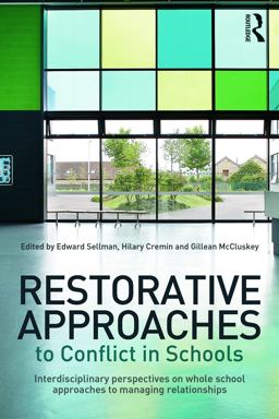 Restorative Approaches to Conflict in Schools Interdisciplinary Perspectives on Whole School Approaches to Managing Relationships  9780415656115 Front Cover