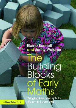 Building Blocks of Early Maths Bringing Key Concepts to Life for 3-6 Year Olds  9780415657402 Front Cover