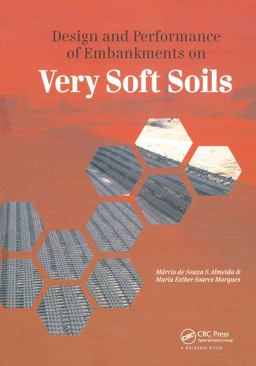 Design and Performance of Embankments on Very Soft Soils  9780415657792 Front Cover
