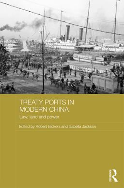 Treaty Ports in Modern China Law, Land and Power  9780415658751 Front Cover
