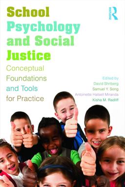 School Psychology and Social Justice Conceptual Foundations and Tools for Practice  9780415660419 Front Cover