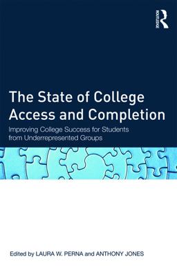 State of College Access and Completion Improving College Success for Students from Underrepresented Groups  9780415660464 Front Cover