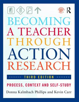 Becoming a Teacher Through Action Research Process, Context, and Self-Study 3rd 9780415660495 Front Cover