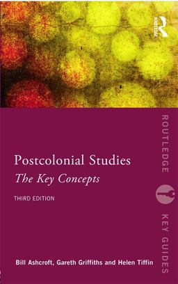 Post-Colonial Studies: the Key Concepts 3rd 9780415661911 Front Cover