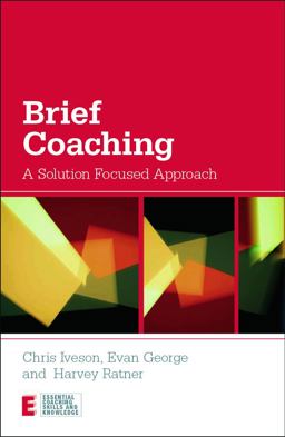 Brief Coaching A Solution Focused Approach  9780415667470 Front Cover