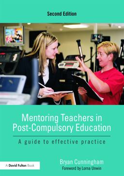 Mentoring Teachers in Post-Compulsory Education A Guide to Effective Practice 2nd 9780415669405 Front Cover