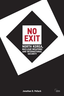 No Exit North Korea, Nuclear Weapons, and International Security  9780415670838 Front Cover