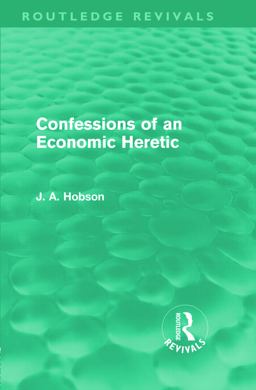 Confessions of an Economic Heretic  9780415671880 Front Cover