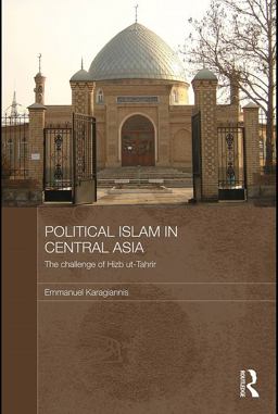 Political Islam in Central Asia The Challenge of Hizb Ut-Tahrir  9780415673754 Front Cover