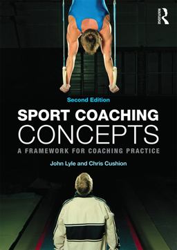 Sport Coaching Concepts A Framework for Coaching Practice 2nd 9780415675772 Front Cover