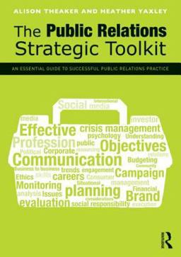Public Relations Strategic Toolkit An Essential Guide to Successful Public Relations Practice  9780415676489 Front Cover