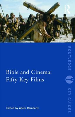 Bible and Cinema: Fifty Key Films  9780415677196 Front Cover