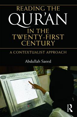 Reading the Qur'an in the Twenty-First Century A Contextualist Approach  9780415677509 Front Cover