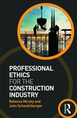 Professional Ethics for the Construction Industry  9780415677523 Front Cover
