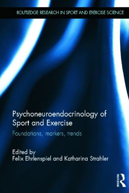 Psychoneuroendocrinology of Sport and Exercise Foundations, Markers, Trends  9780415678346 Front Cover