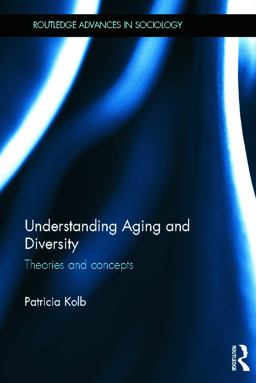 Understanding Aging and Diversity Theories and Concepts  9780415678810 Front Cover