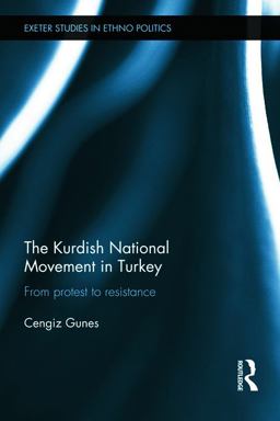 Kurdish National Movement in Turkey From Protest to Resistance  9780415680479 Front Cover