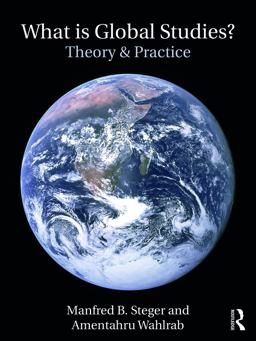 What Is Global Studies? Theory and Practice  9780415684835 Front Cover