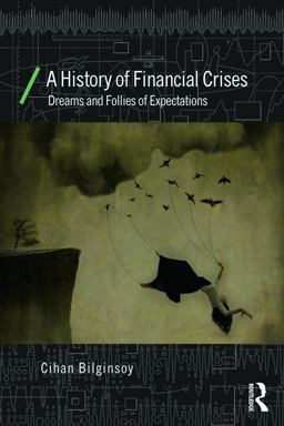 History of Financial Crises Dreams and Follies of Expectations  9780415687256 Front Cover