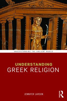 Understanding Greek Religion  9780415688468 Front Cover