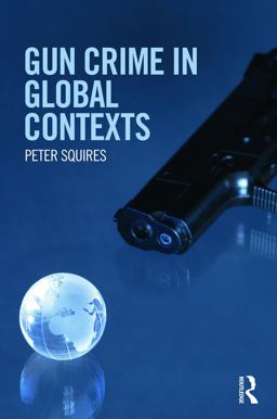 Gun Crime in Global Contexts  9780415688598 Front Cover