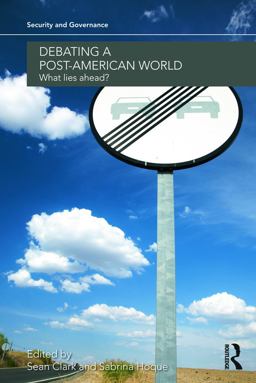 Debating a Post-American World What Lies Ahead?  9780415690553 Front Cover