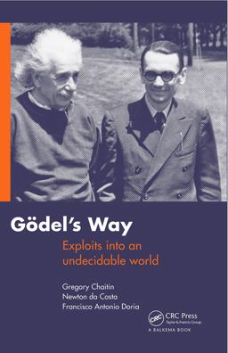 Goedel's Way Exploits into an Undecidable World  9780415690850 Front Cover