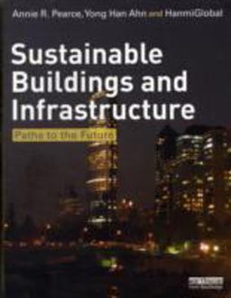 Sustainable Buildings and Infrastructure Paths to the Future  9780415690928 Front Cover