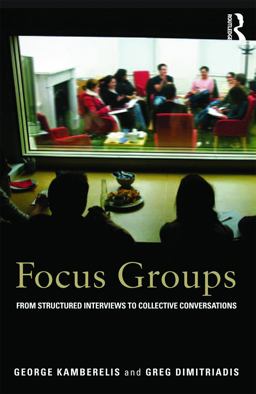 Focus Groups From Structured Interviews to Collective Conversations  9780415692274 Front Cover