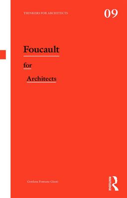 Foucault for Architects  9780415693318 Front Cover