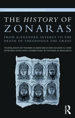 History of Zonaras From Alexander Severus to the Death of Theodosius the Great  9780415694322 Front Cover