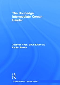 The Routledge Intermediate Korean Reader The Routledge Intermediate Korean Reader