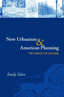 New Urbanism and American Planning The Conflict of Cultures  9780415701334 Front Cover