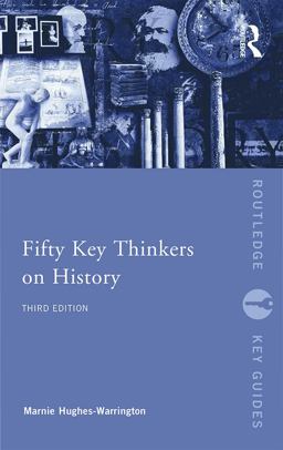 Fifty Key Thinkers on History 3rd 9780415703598 Front Cover