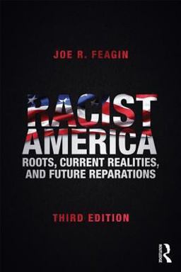 Racist America Roots, Current Realities, and Future Reparations 3rd 9780415704014 Front Cover