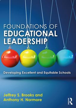Foundations of Educational Leadership Developing Excellent and Equitable Schools  9780415709354 Front Cover