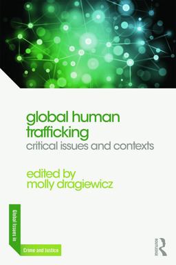 Global Human Trafficking Critical Issues and Contexts  9780415711104 Front Cover