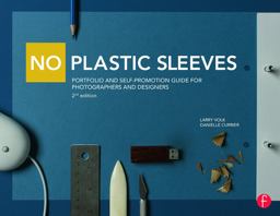 No Plastic Sleeves: The Complete Portfolio and Self-promotion Guide for Photographers and Designers  9780415711180 Front Cover