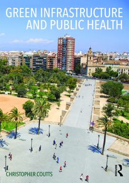 Green Infrastructure and Public Health 2016 9780415711364 Front Cover