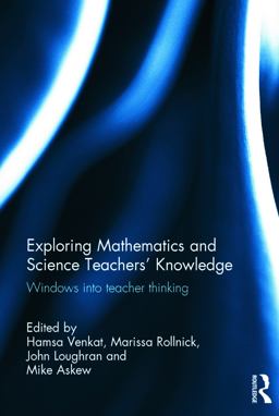 Exploring Mathematics and Science Teachers' Knowledge Exploring Mathematics and Science Teachers' Knowledge
