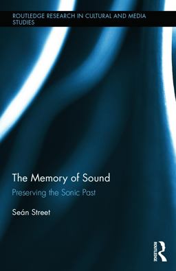 Memory of Sound Preserving the Sonic Past  9780415713986 Front Cover