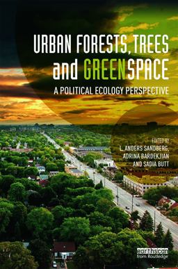 Urban Forests, Trees and Greenspace A Political Ecology Perspective  9780415714105 Front Cover