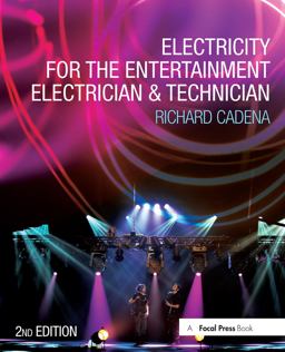 Electricity for the Entertainment Electrician and Technician 2nd 9780415714839 Front Cover