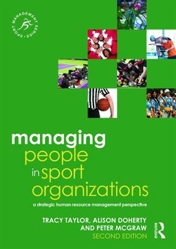 Managing People in Sport Organizations A Strategic Human Resource Management Perspective 2nd 9780415715348 Front Cover