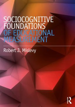 Sociocognitive Foundations of Educational Measurement Sociocognitive Foundations of Educational Measurement