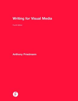 Writing for Visual Media 4th 9780415717946 Front Cover
