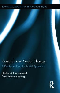 Research and Social Change A Relational Constructionist Approach  9780415719797 Front Cover