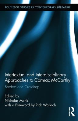 Intertextual and Interdisciplinary Approaches to Cormac Mccarthy Borders and Crossings  9780415721776 Front Cover
